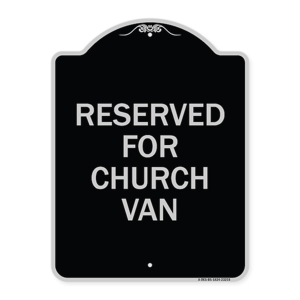 Reserved for Church Van Heavy-Gauge Aluminum Architectural Sign, 24" x 18", BS-1824-23215